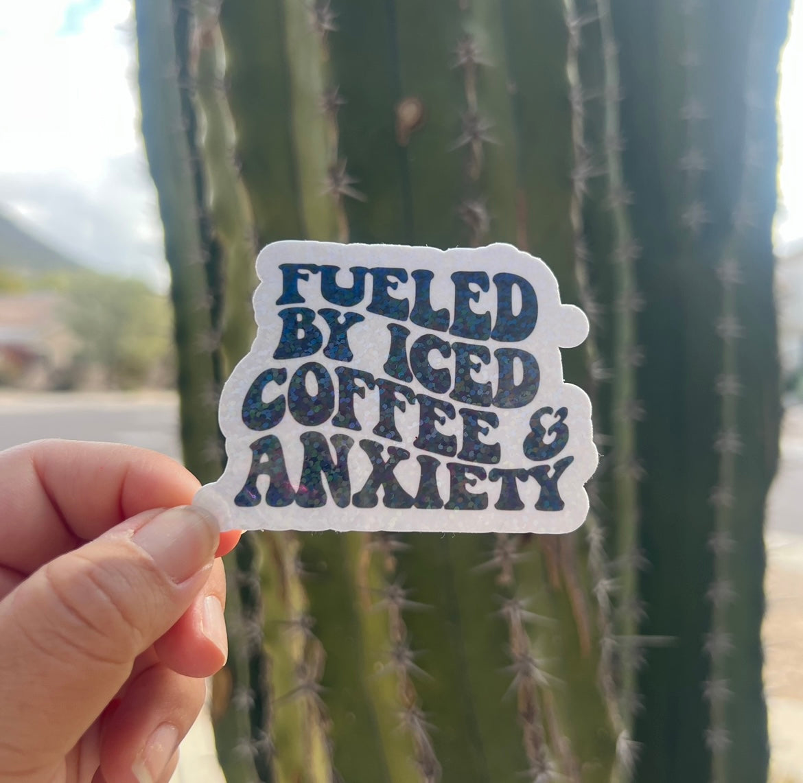Fueled by Iced Coffee and Anxiety - Waterproof Sticker