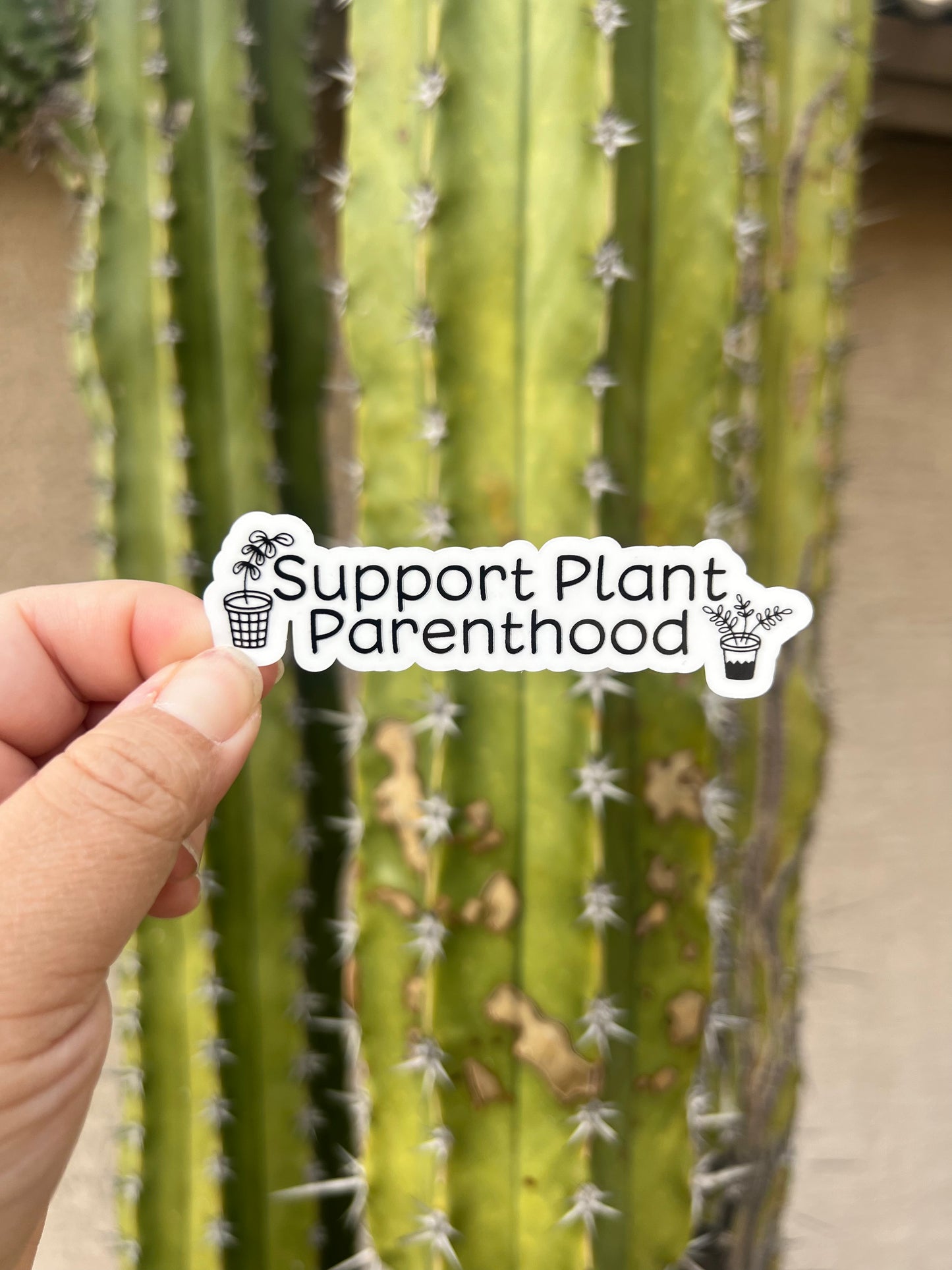 Support Plant Parenthood - Waterproof Sticker