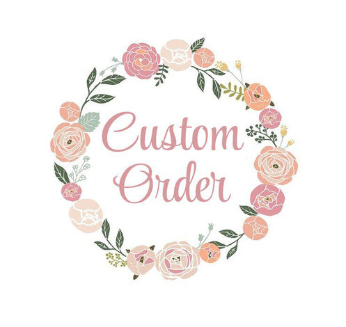 CUSTOM ORDER! For Tanya T.