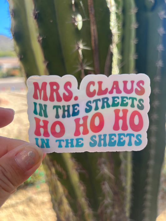 Mrs Claus in the Streets Ho Ho HO in the Sheets - Waterproof PRINTED Stickers