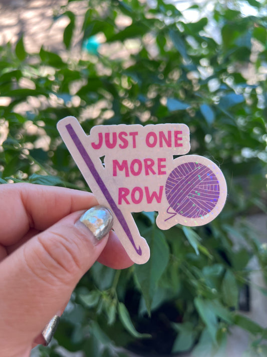 Just One More Row - Waterproof Sticker