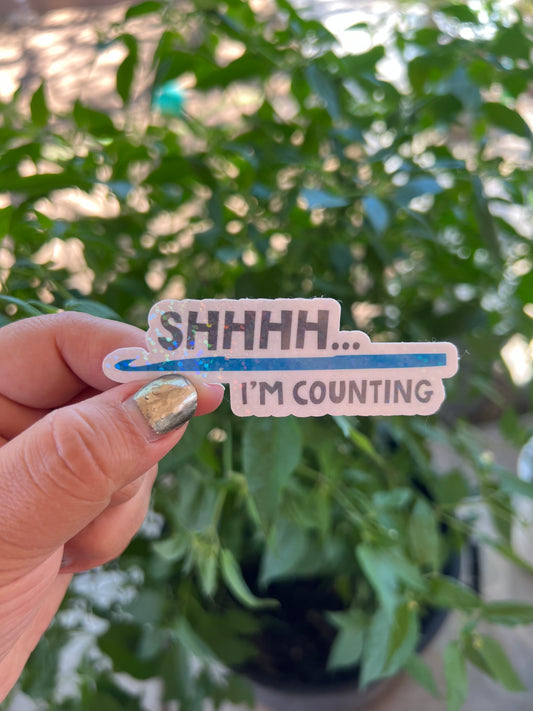 Shhhh I'm Counting Crochet Hook - Waterproof Sticker