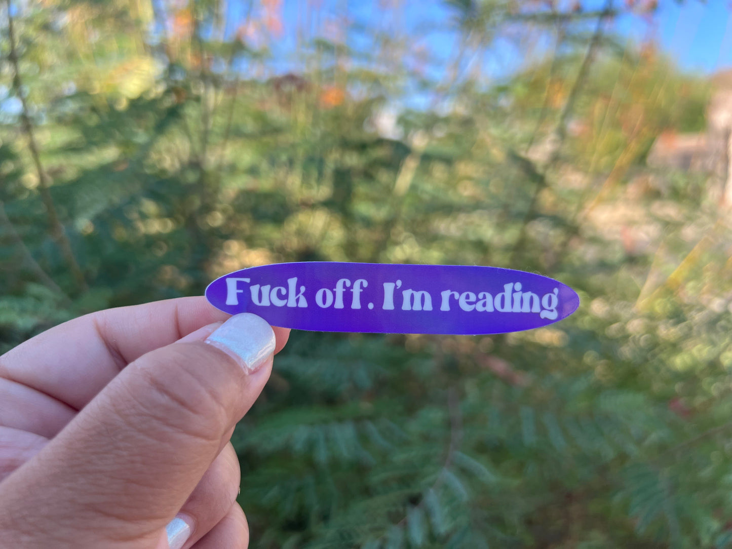 Fuck Off, I'm Reading - Waterproof Sticker