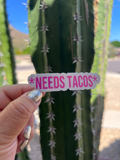 Needs Tacos Hot Pink - Waterproof PRINTED Stickers