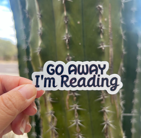 Go Away, I'm Reading - Waterproof Sticker