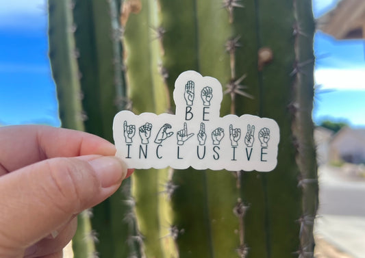 ASL Be Inclusive - Waterproof Sticker