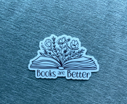 Books are Better - Waterproof Sticker