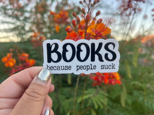 Books because People Suck - Waterproof Sticker