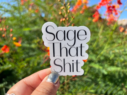 Sage That Shit - Waterproof Sticker