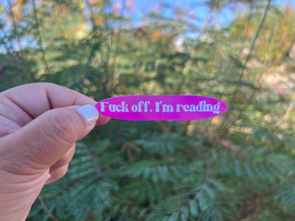 Fuck Off, I'm Reading - Waterproof Sticker