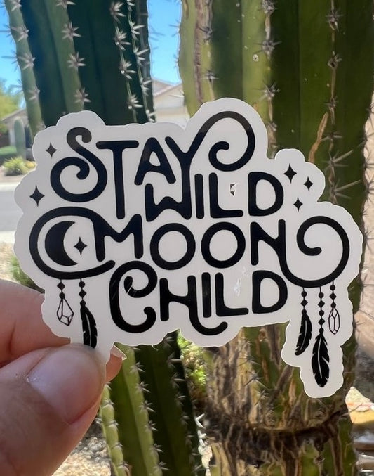 Stay Wild Moon Child - Waterproof Sticker