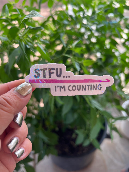 STFU I'm Counting  - Waterproof Sticker