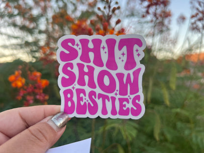 Hot Pink Shit Show Besties Waterproof Stickers